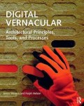 Digital Vernacular Architectural Principles, Tools and Processes