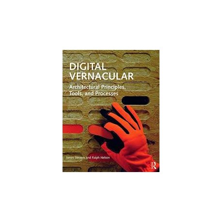 Digital Vernacular Architectural Principles, Tools and Processes