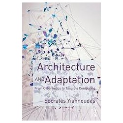 Architecture and Adaptation From Cybernetics to Tangible Computing