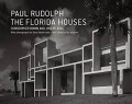 Paul Rudolph - The Florida Houses