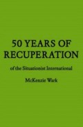 50 Years of Recuperation of the situationist international