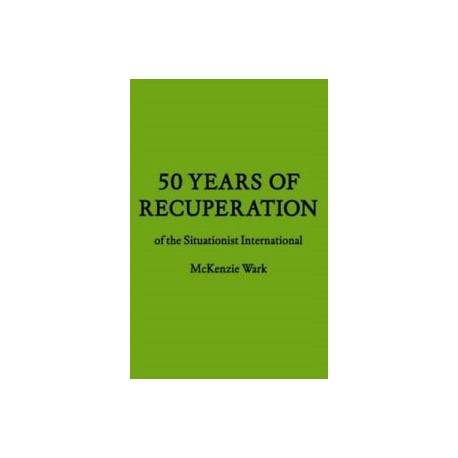 50 Years of Recuperation of the situationist international