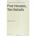 Five Houses, Ten Details