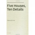 Five Houses, Ten Details