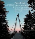 Paolo Bürgi Landscape Architect  - discovering the  swiss  horizon: mountain, lake, and forest