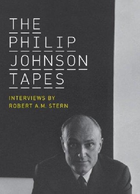 The Philip Johnson Tapes