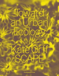 Toward an Urban Ecology Kate Orff SCAPE