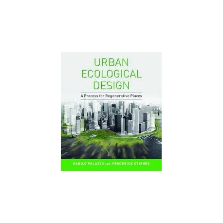 Urban Ecological Design - A Process for Regenerative Places