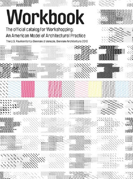 Workbook the official catalog for workshopping: an american model of architectural practice