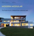 Modern Modular The Prefab Houses of Resolution: 4 architecture