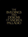 The Buildings and Designs of Andrea Palladio