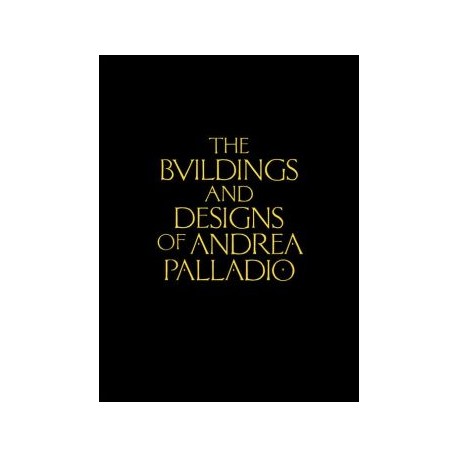 The Buildings and Designs of Andrea Palladio