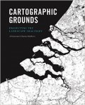 Cartographic Grounds Projecting the Landscape Imaginary