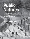 Public Natures Evolutionary Infrastructures Weiss/Manfredi
