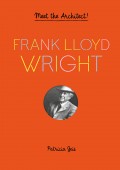 Meet the Architect! Frank Lloyd Wright