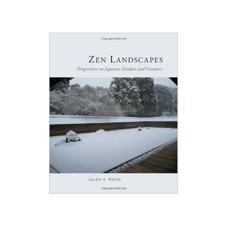 Zen Landscapes - Perspectives on Japanese Gardens and Ceramics