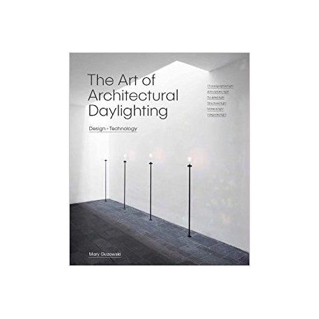 The Art of Architectural Daylighting Design + Technology