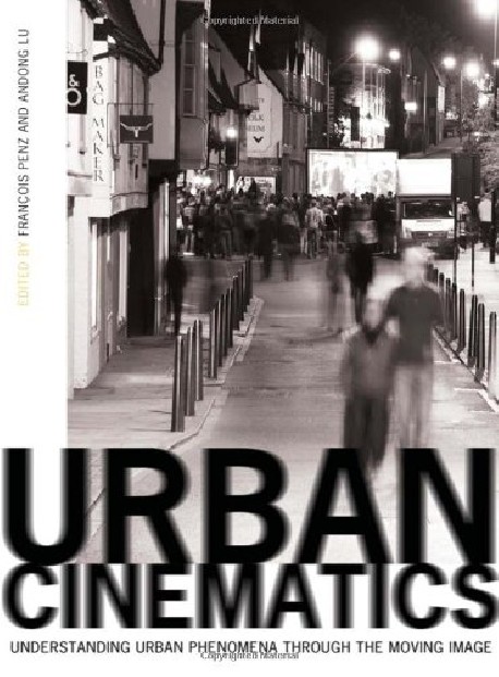Urban Cinematics: Understanding Urban Phenomena through the Moving Image