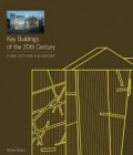 Key Buildings of the 20th Century. Plans, Sections & Elevations