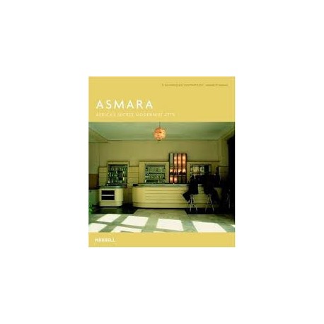 Asmara Africa's Secret Modernist City
