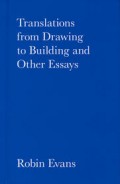 Translations from Drawing to Building and Other Essays