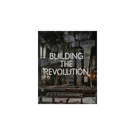 Building the Revolution: Soviet Art and Architecture 1915-1935