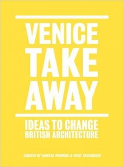 Venice Takeaway - Ideas to change British Architecture