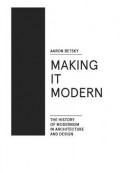 Making it Modern The History of Modern Architecture and Design