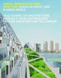 Social Infrastructure: New York Edward Douglas Durst and Bjarke Ingels  BIG