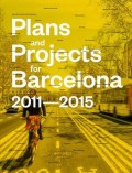 Plans and Projects for Barcelona 2011-2015