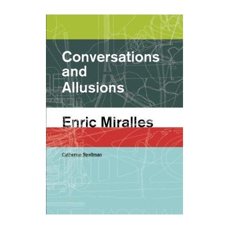 Conversations and Allusions Enric Miralles