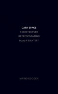 Dark Space Architecture Representation Black Identity
