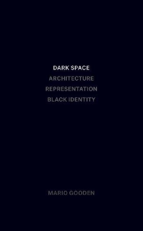 Dark Space Architecture Representation Black Identity