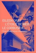 Eileen Gray L'Étoile de Mer Le Corbusier Three Mediterranean Adventures