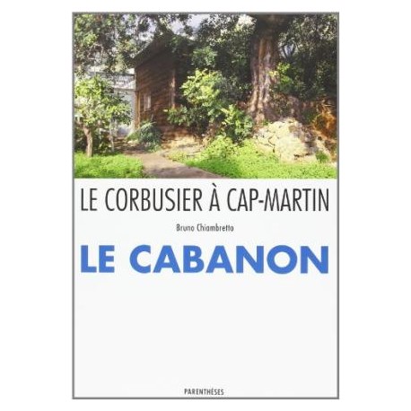 Le Corbusier à Cap-Martin - Le Cabanon