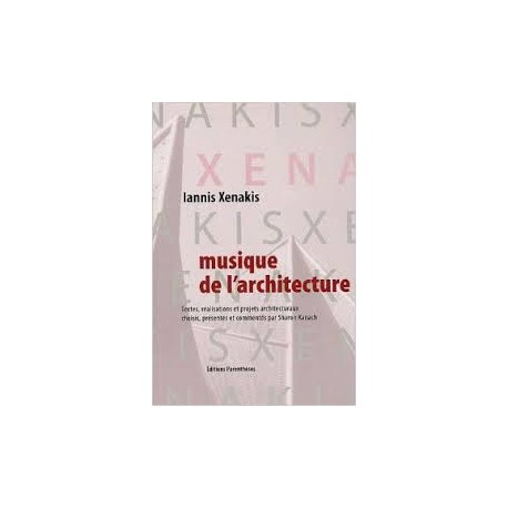 Musique de l'architecture Iannis Xenakis