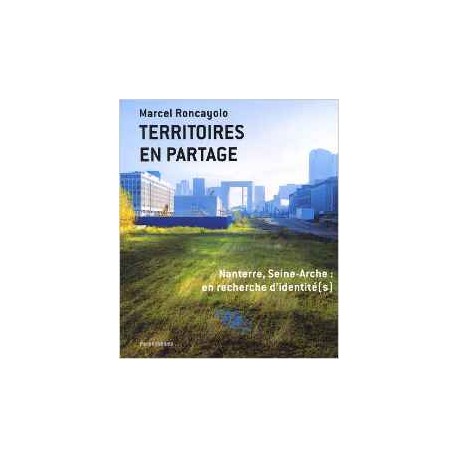 Territoires en Partage Nanterre Seine-Arche: en recherche d'identités