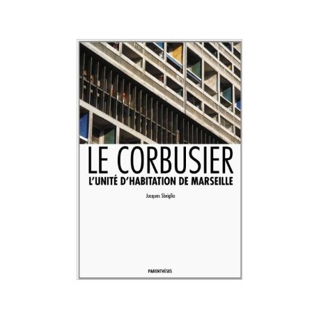 Le Corbusier L'Unité d'habitation de Marseille