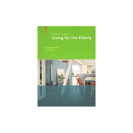 Living for the Elderly - A Design Manual