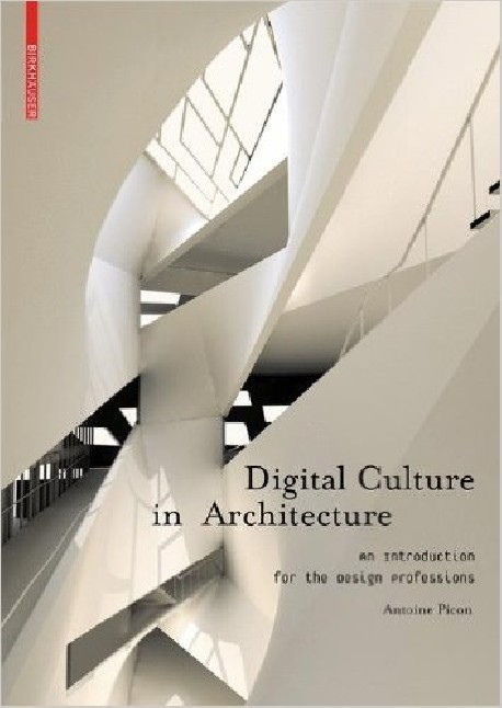 Digital Culture in Architecture - an introduction for the design professions