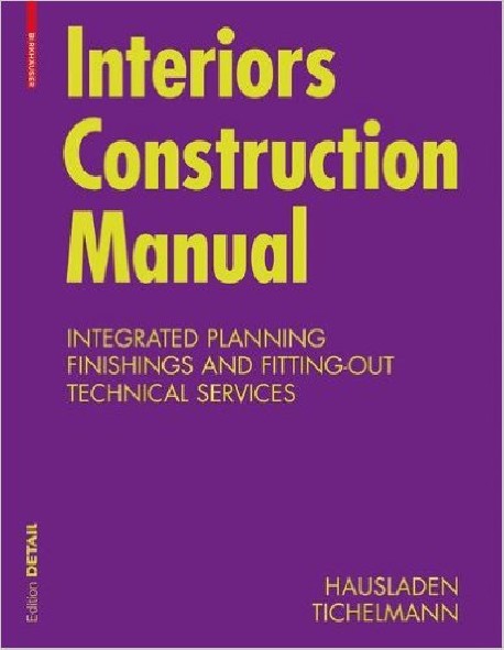 Interiors Construction Manual: Integrated Planning, Finishings and Fitting-Out, Technical Services