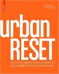 Urban Reset How to activate immanent potential of Urban Spaces