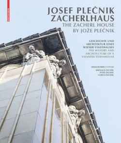 Josef Plecnik Zacherlhaus the history and architecture of a viennese townhouse