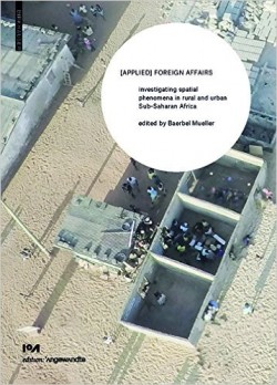 (Applied  Foreign Affairs: Investigating Spatial Phenomena in Rural and Urban Sub-Saharan Africa  Edition Angewandte