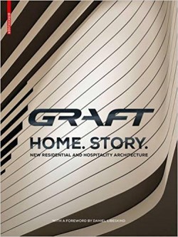 GRAFT Home. Story - New Residential and Hospitality Architecture