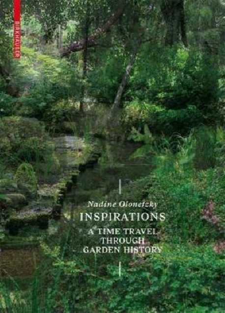 Nadine Olonetzky INSPIRATIONS Time Travel Through Garden History