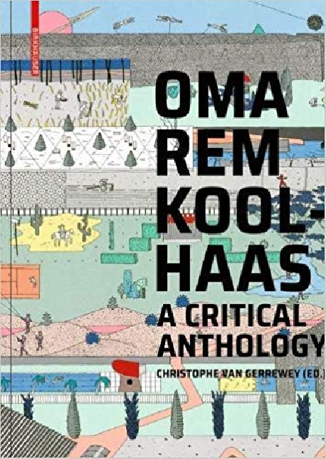 OMA/Rem Koolhaas - A Critical Reader