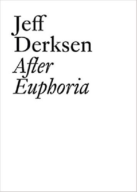 Jeff Derksen After Euphoria