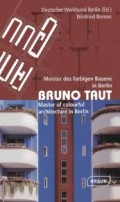 Bruno Taut master of colourful architecture in Berlin