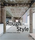 Rough Style Architecture, Interior, Design